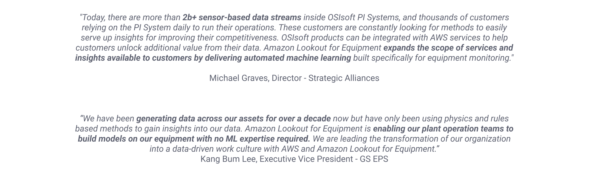 Customer and partner reactions — Michael Graves, Director of Strategic Alliances at OSIsoft, on Lookout for Equipment expanding the insights available through automated machine learning built for equipment monitoring, and Kang Bum Lee, EVP at GS EPS, on enabling plant operation teams to build models with no ML expertise required